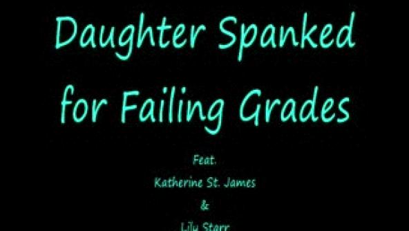 Stepdaughter Spanked for Failing Grades - Severe F/F Disciplinary Roleplay Spanking Feat. Kat St. James & Lily Starr