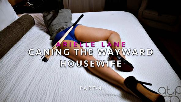 Caning the Wayward Housewife - Arielle Lane- 4 - 1080p