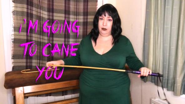 I'm Going To Cane You