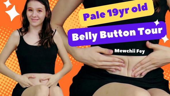 4K/ Mewchii Fey - Pale 19yr old Belly Button Tour