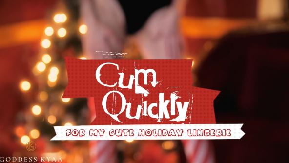 Cum Quickly! For My Holiday Lingerie