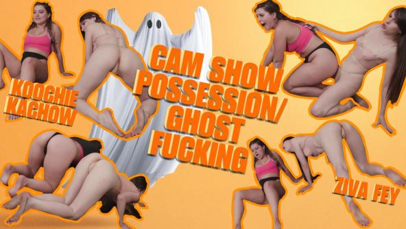 4K/ Ziva Fey - Koochie Kachow Cam Show Possession And Ghost Fucking