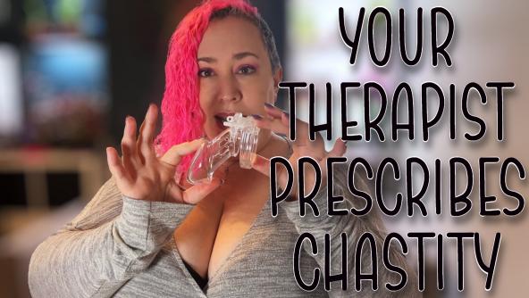 Therapist Prescribes Chastity