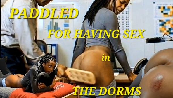 Paddled For Having Sex In The Dorms