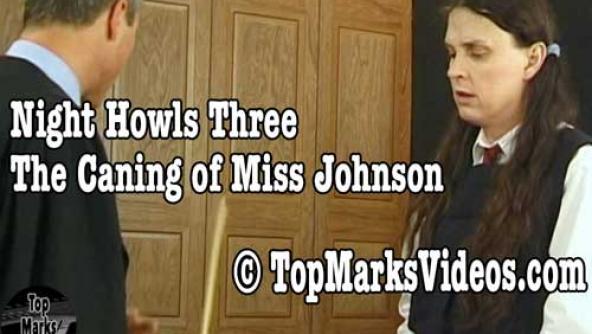 Night Howls Three Miss Johnson's Severe Caning (MOV Version)