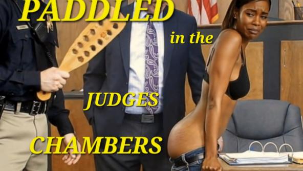Paddled In The Judges Chambers